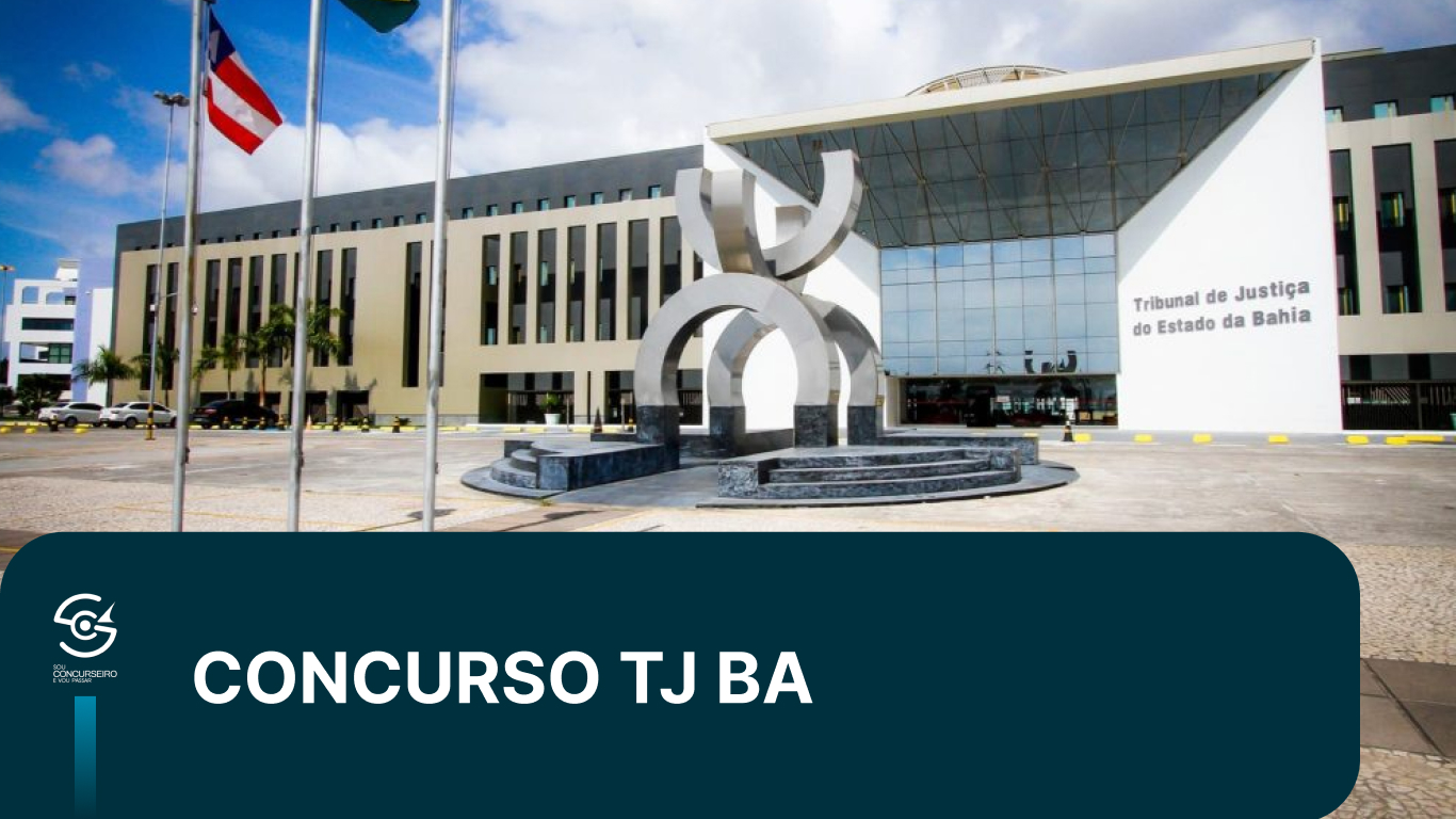 Concurso TJ BA: edital, cargos e como se preparar