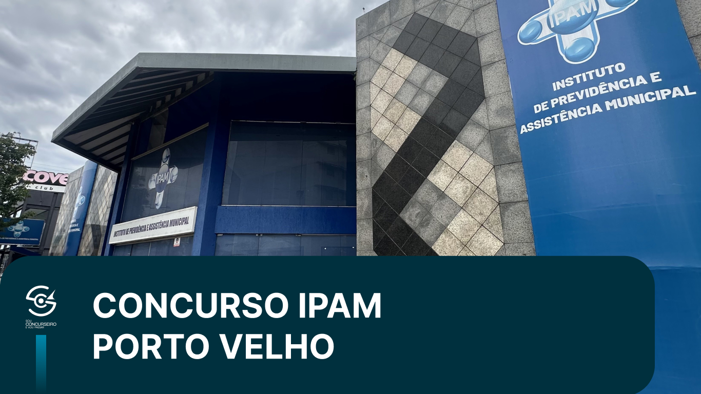 Concurso IPAM Porto Velho: cargos, salários e edital