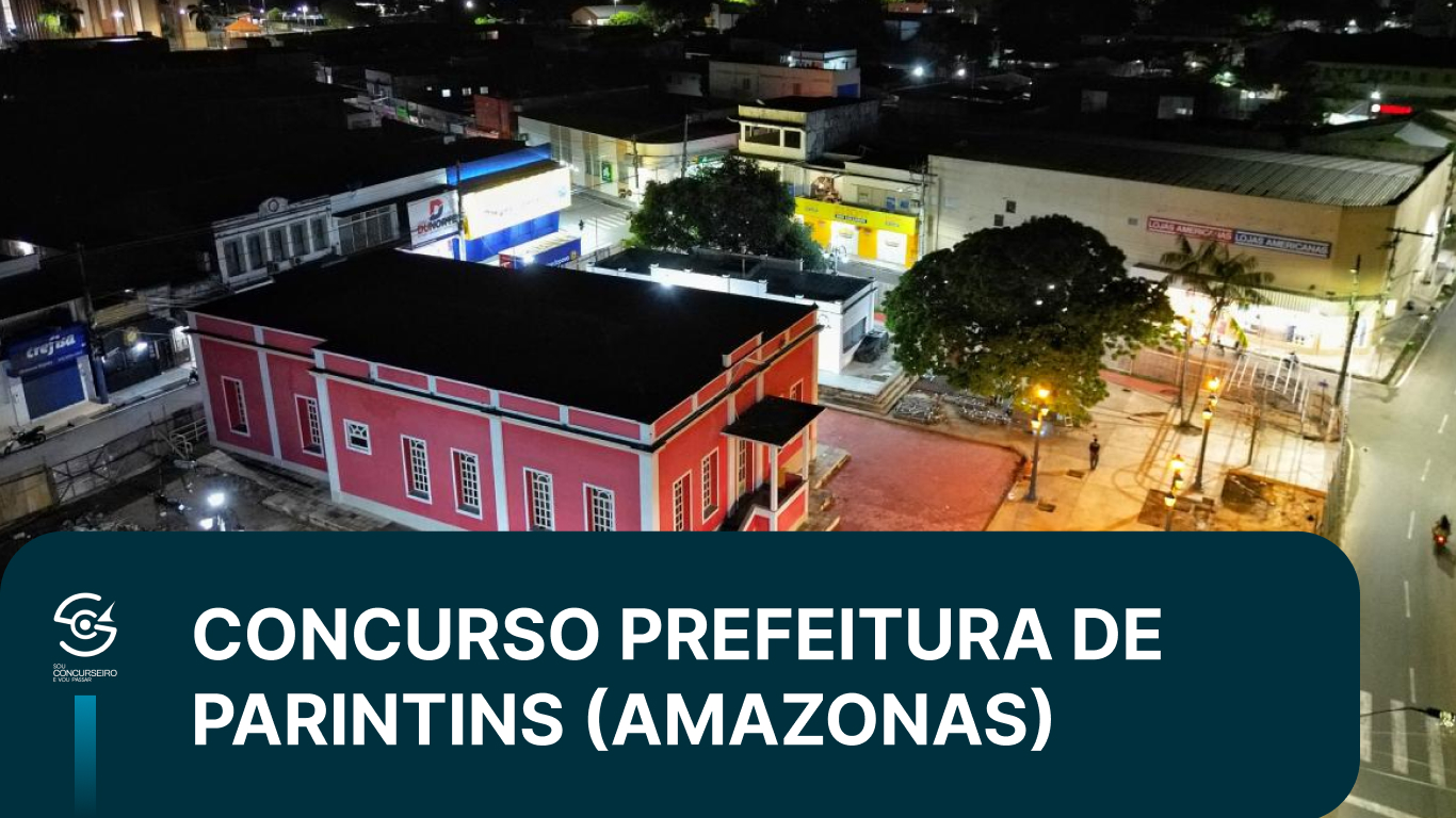Concurso Prefeitura de Parintins-AM 2026: FGV e 328 vagas