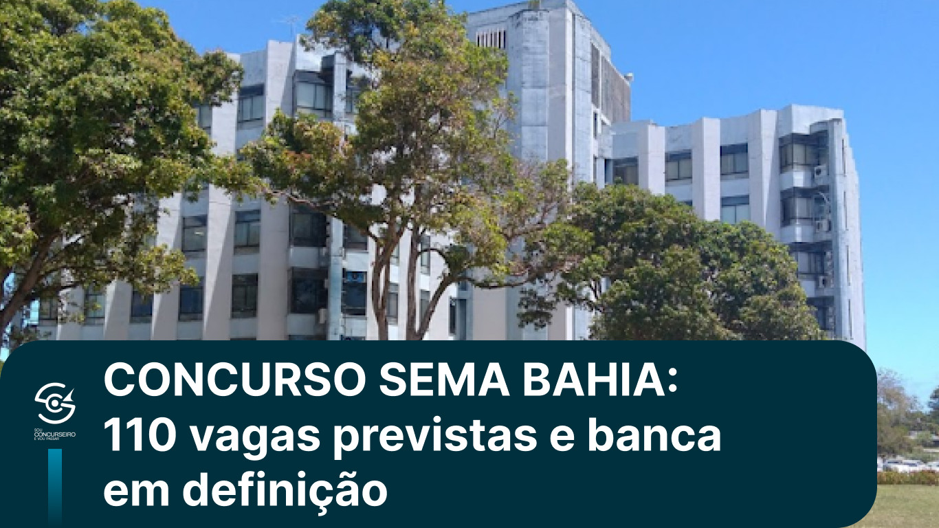 SEMA BA prepara concurso com 110 vagas e comissão já formada