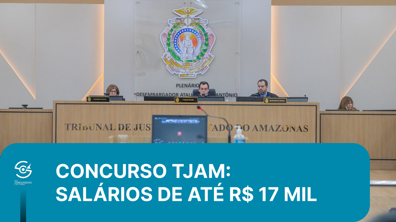 TJ-AM 2027: Salários do Menor ao Maior Cargo, Até R$17 Mil