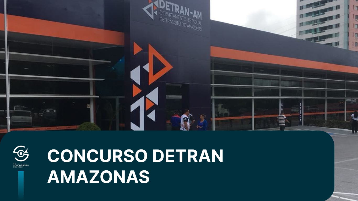 Concurso Detran AM: 183 vagas e salários de até R$ 5,5 mil