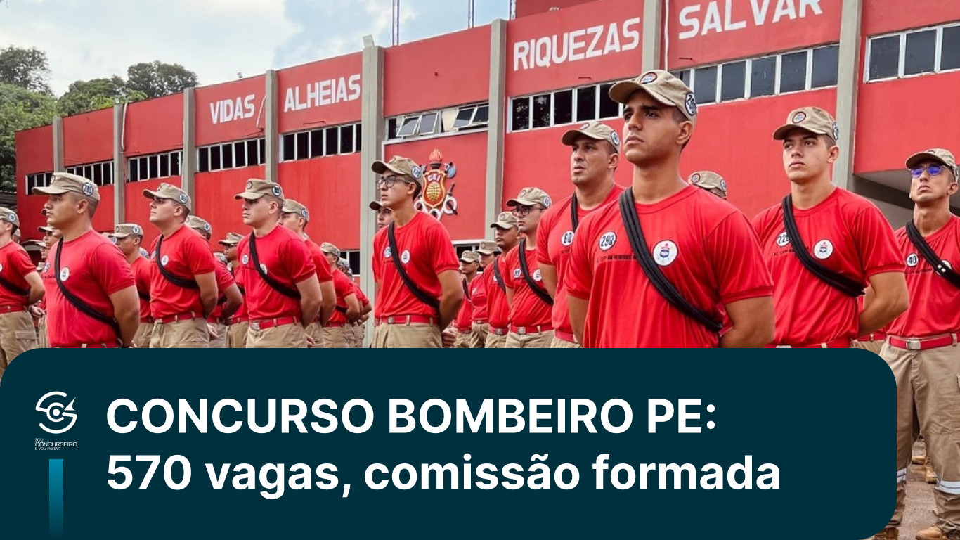 Concurso Bombeiro PE 2026: 570 vagas, comissão formada