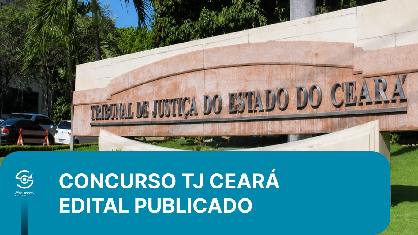 Edital TJ CE 2026 Publicado: Inscrições, Vagas e Provas