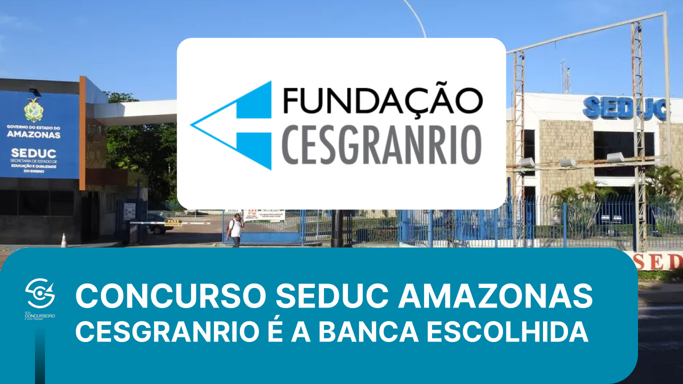 Concurso SEDUC AM 2026: banca definida é a Cesgranrio